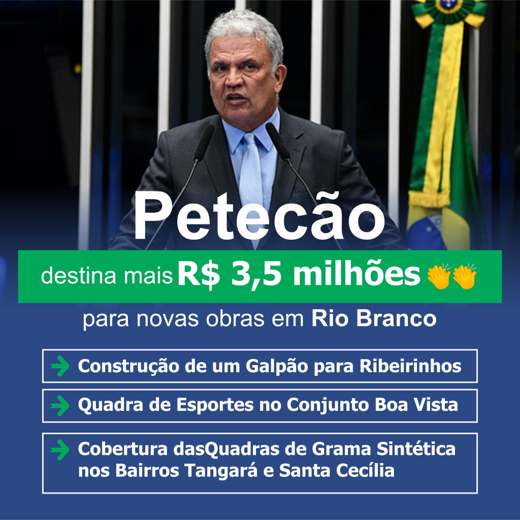 Petecão destina R$ 3,5 milhões para novas obras em Rio Branco