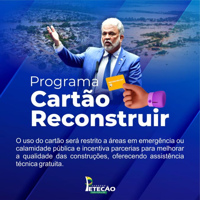Petecão cria “Programa Cartão Reconstruir” em socorro às vítimas de desastres naturais