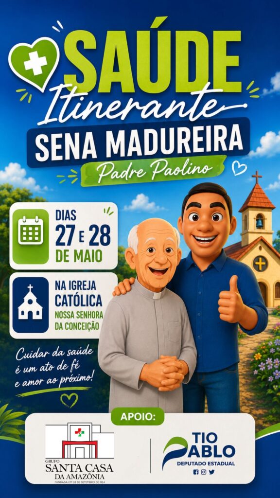 Projeto Saúde Itinerante realiza nova edição em Sena Madureira nos dias 27 e 28 de maio com atendimentos médicos gratuitos.