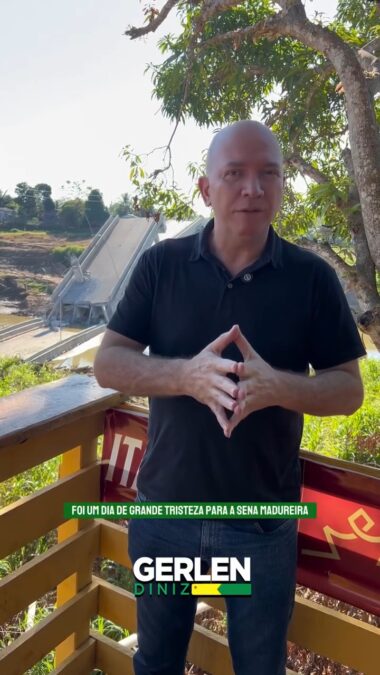 Prefeito Gerlen Diniz pede reconstrução de ponte e apoio às vítimas após desabamento em Sena Madureira