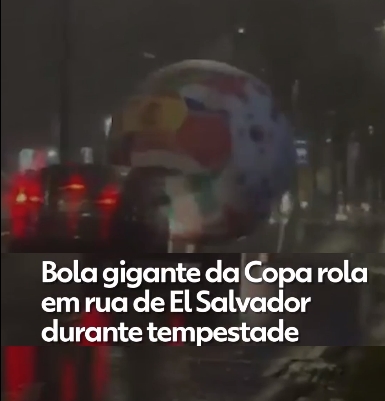 Bola de futebol gigante rola pelas ruas durante tempestade em El Salvador