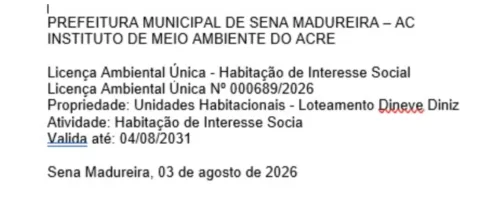 Licença Ambiental Única emitida pelo Imac autoriza a implantação do Loteamento Dineve Diniz, empreendimento de habitação de interesse social em Sena Madureira.